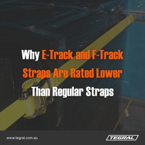 Why E-Track and F-Track Straps Are Rated Lower Than Regular Straps